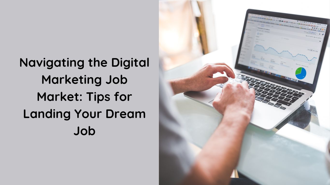 Navigating-the-Digital-Marketing-Job-Market-Tips-for-Landing-Your-Dream-Job-image